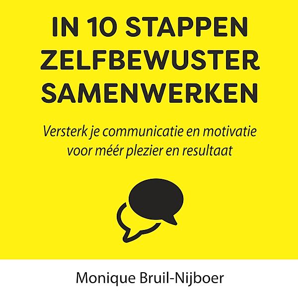 Ondernemen en Werk - 125 - In 10 stappen zelfbewuster samenwerken, Monique Bruil-Nijboer