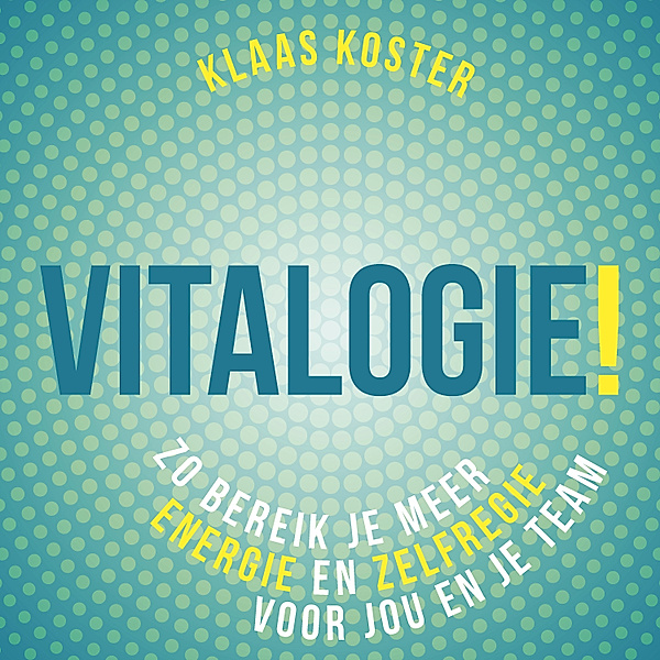 Ondernemen en Werk - 127 - Vitalogie, Klaas Koster