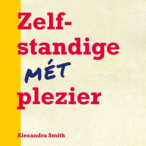 Ondernemen en Werk - 128 - Zelfstandige mét plezier, Alexandra Smith