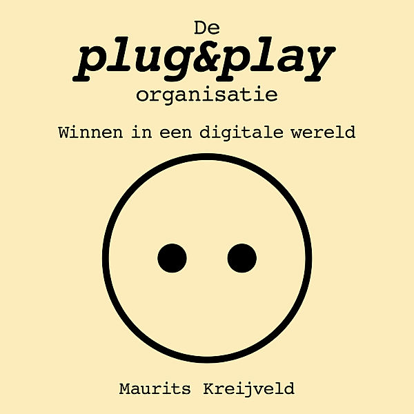 Ondernemen en Werk - 129 - De plug&play-organisatie, Maurits Kreijveld