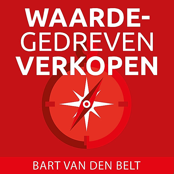 Ondernemen en Werk - 157 - Waardegedreven verkopen, Bart van den Belt