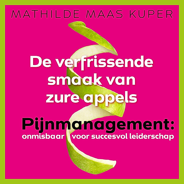 Ondernemen en Werk - 162 - De verfrissende smaak van zure appels, Mathilde Maas Kuper