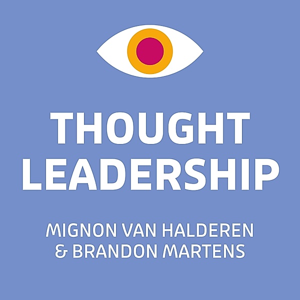 Ondernemen en Werk - 178 - Thought leadership, Brandon Martens, Mignon van Halderen