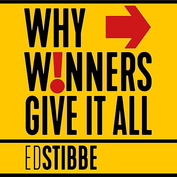 Ondernemen en Werk - 180 - Why winners give it all, Ed Stibbe