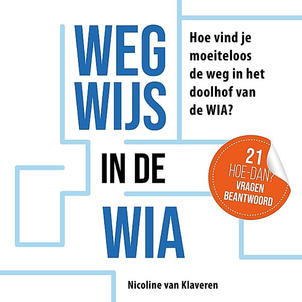 Ondernemen en Werk - 182 - Wegwijs in de WIA, Nicoline van Klaveren