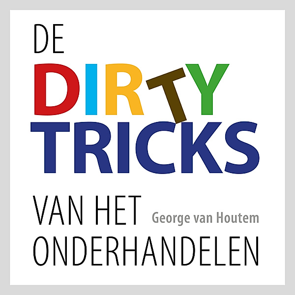 Ondernemen en Werk - 30 - De dirty tricks van het onderhandelen, George van Houtem