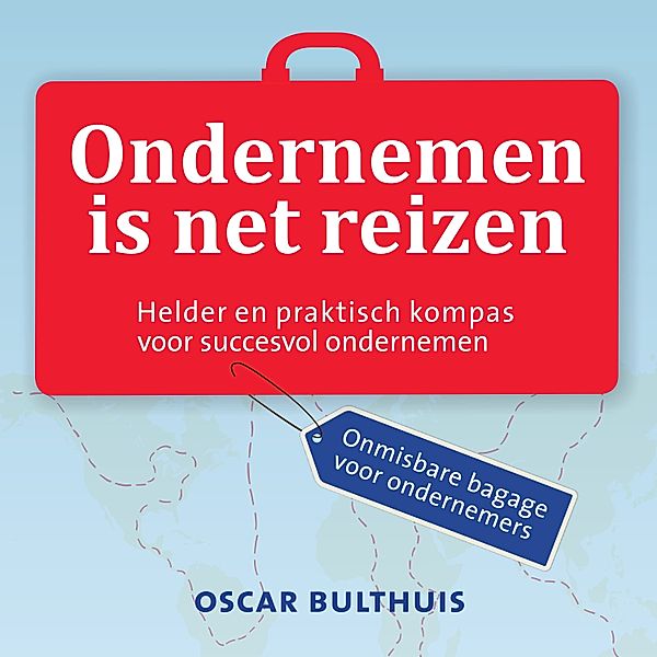 Ondernemen en Werk - 44 - Ondernemen is net reizen, Oscar Bulthuis