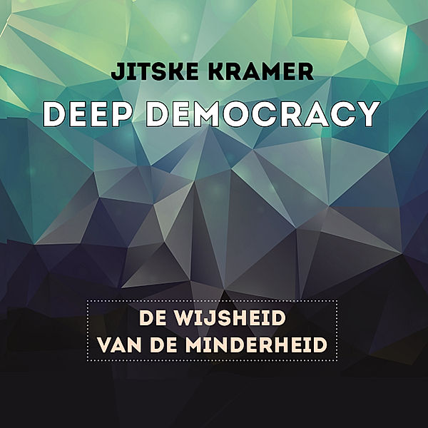 Ondernemen en Werk - 5 - Deep democracy, Jitske Kramer