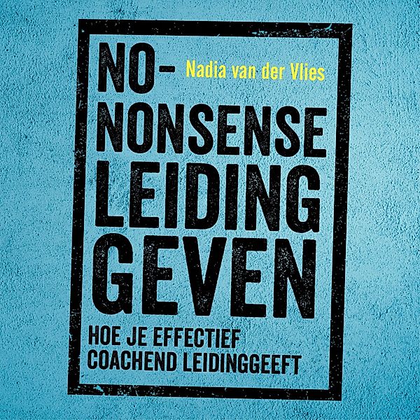Ondernemen en Werk - 6 - No-nonsense leidinggeven, Nadia van der Vlies