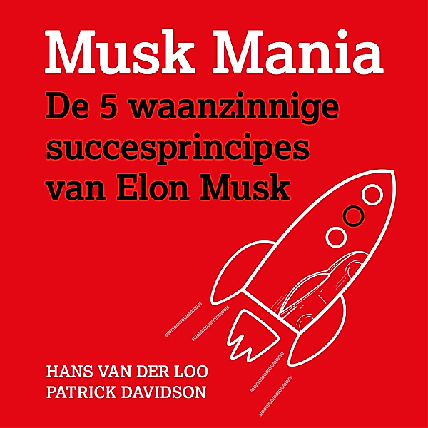 Ondernemen en Werk - 68 - Musk Mania, Patrick Davidson, Hans van der Loo