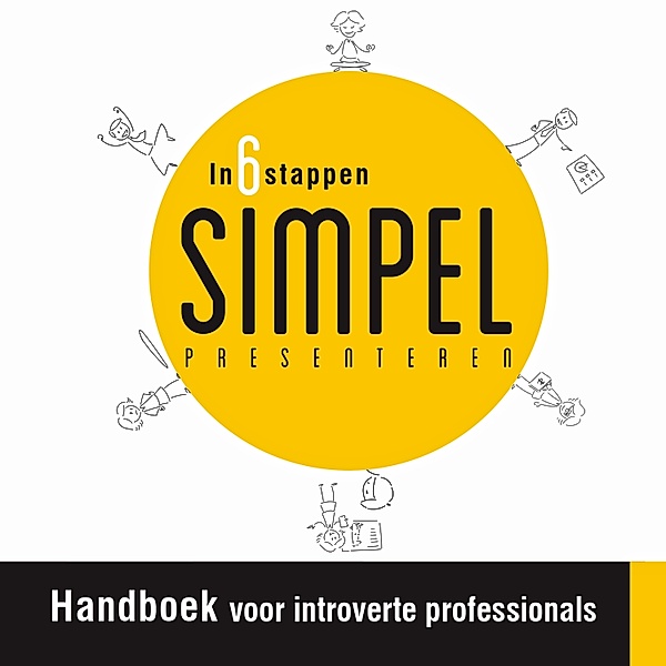 Ondernemen en Werk - 71 - In 6 stappen SIMPEL presenteren, Steven Lips