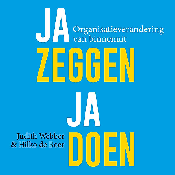 Ondernemen en Werk - 77 - JA zeggen, JA doen, Hilko de Boer, Judith Webber