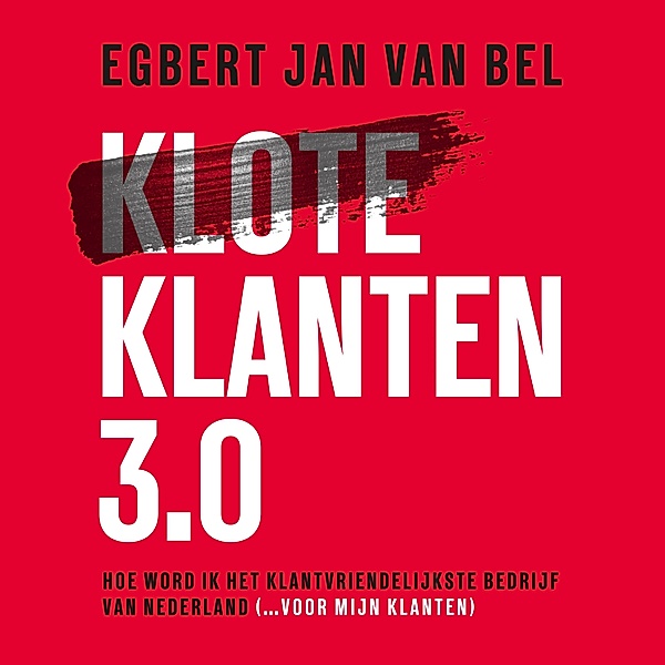 Ondernemen en Werk - 88 - Kloteklanten 3.0, Egbert Jan van Bel