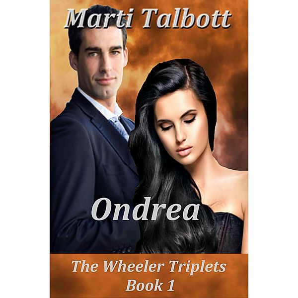 Ondrea (The Wheeler Triplets, #1) / The Wheeler Triplets, Marti Talbott