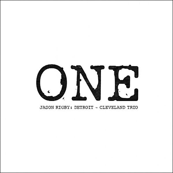 One, Jason Detroit-Cleveland Rigby Trio