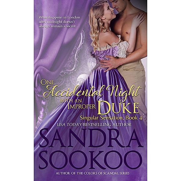 One Accidental Night with an Improper Duke (Singular Sensation, #4) / Singular Sensation, Sandra Sookoo