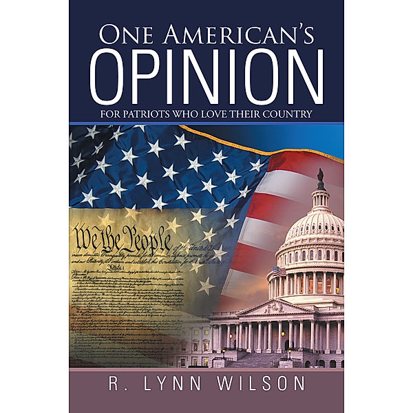 One American’S Opinion, R. Lynn Wilson