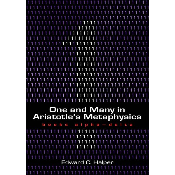One and Many in Aristotle's Metaphysics, Edward C. Halper