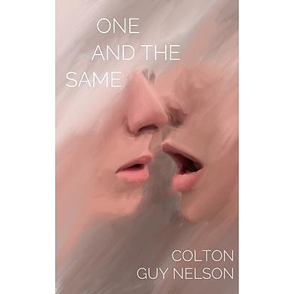 One and the Same / Colton Guy Nelson, Colton Nelson