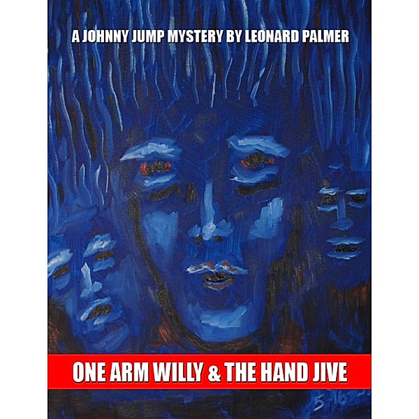 One Arm Willy and the Hand Jive, Leonard Palmer