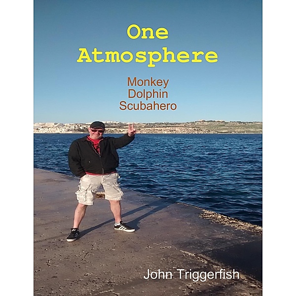 One Atmosphere: Monkey Dolphin Scubahero, John Triggerfish