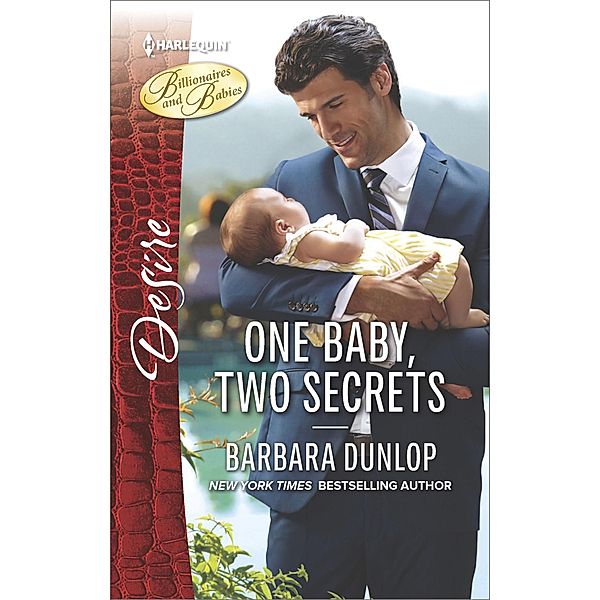 One Baby, Two Secrets / Billionaires and Babies, Barbara Dunlop