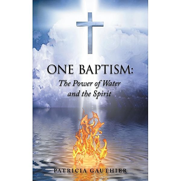 One Baptism:, Patricia Gauthier