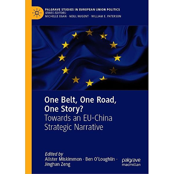 One Belt, One Road, One Story? / Palgrave Studies in European Union Politics