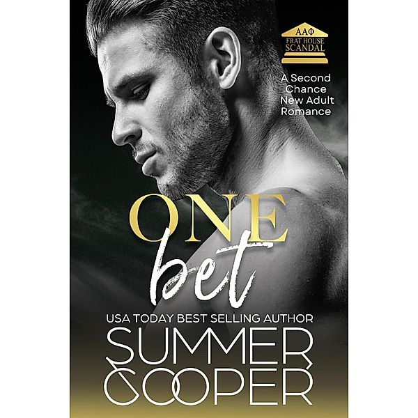 One Bet: A Second Chance New Adult Romance (Frat House Scandal, #1) / Frat House Scandal, Summer Cooper