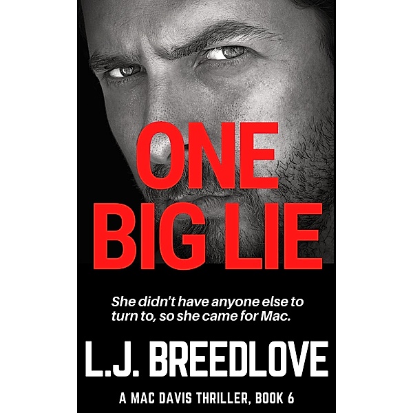 One Big Lie (A Mac Davis Thriller, #6) / A Mac Davis Thriller, L. J. Breedlove