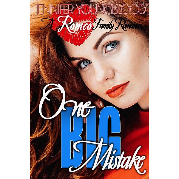 One Big Mistake (Romeo Family Romance, #5) / Romeo Family Romance, Jennifer Youngblood