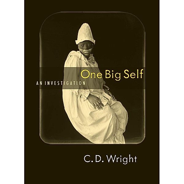 One Big Self, C. D. Wright