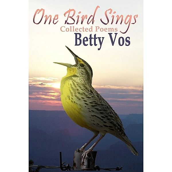 One Bird Sings / Uncial Press, Betty Vos