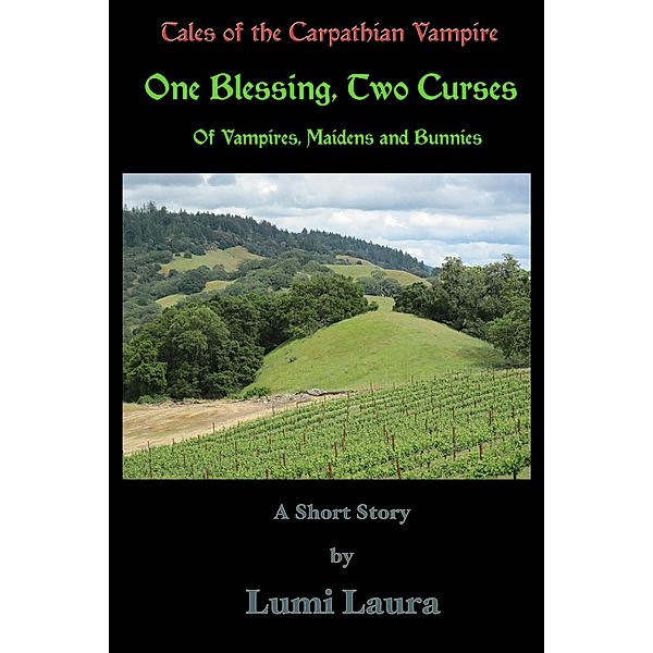 One Blessing, Two Curses: Of Vampires, Maidens and Bunnies (Vampire Tales, #3) / Vampire Tales, Lumi Laura