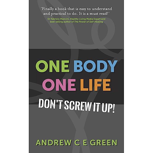 One Body One Life / Panoma Press, Andrew C Green