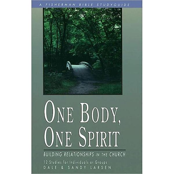 One Body, One Spirit / Fisherman Bible Studyguide Series, Dale Larsen, Sandy Larsen