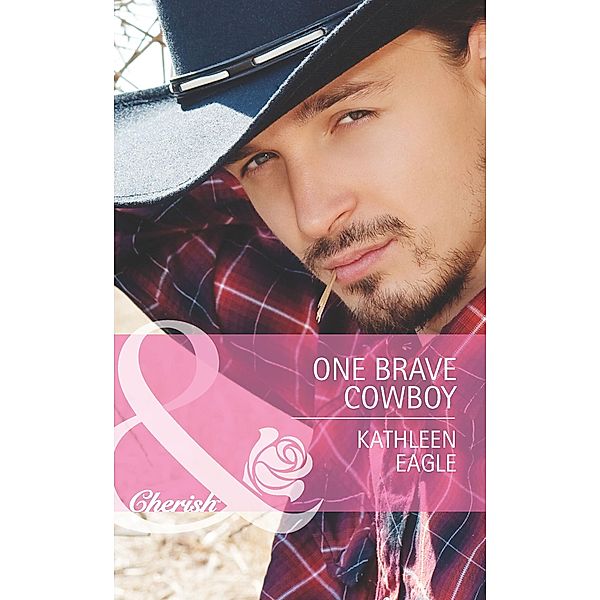 One Brave Cowboy (Mills & Boon Cherish) / Mills & Boon Cherish, KATHLEEN EAGLE