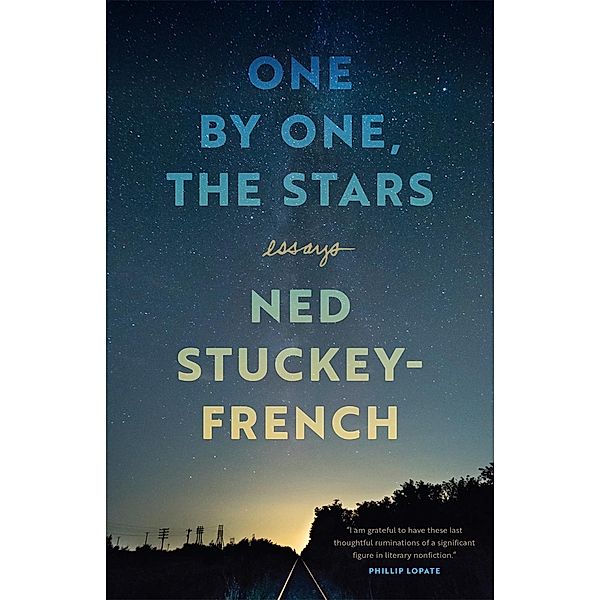 One by One, the Stars / Crux: The Georgia Series in Literary Nonfiction Ser., Ned Stuckey-French