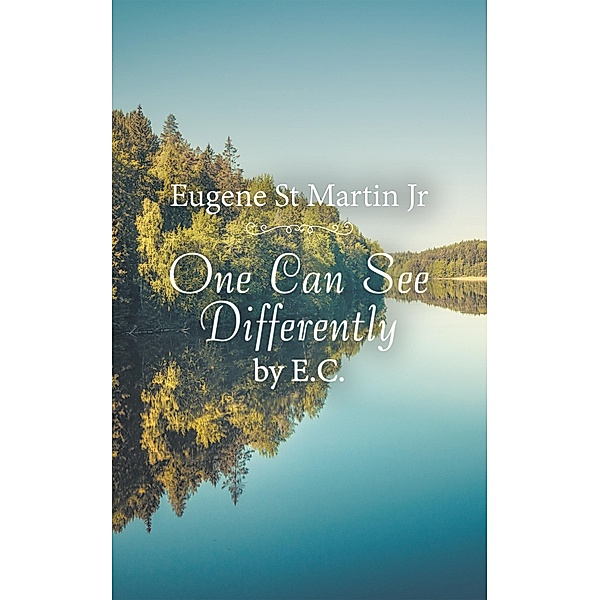 One Can See Differently by E. C., Eugene St Martin Jr