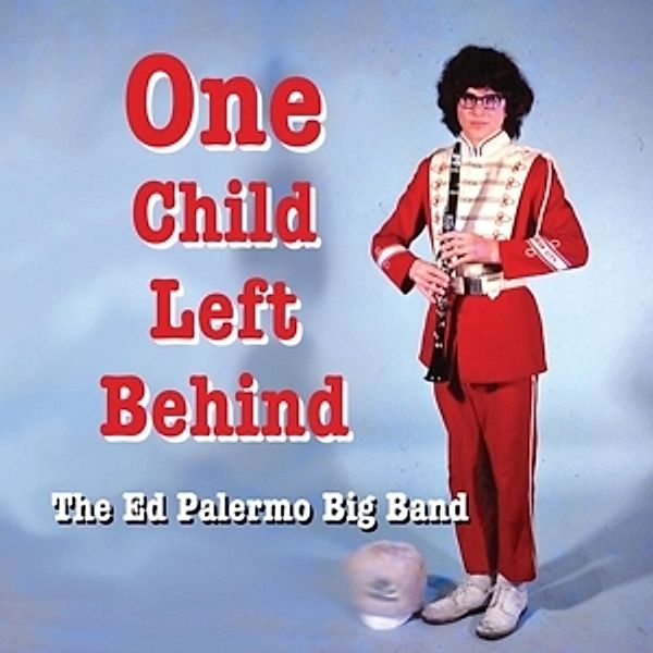 One Child Left Behind, Ed Palermo Big Band