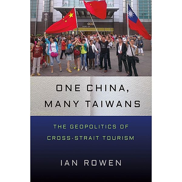 One China, Many Taiwans, Ian Rowen