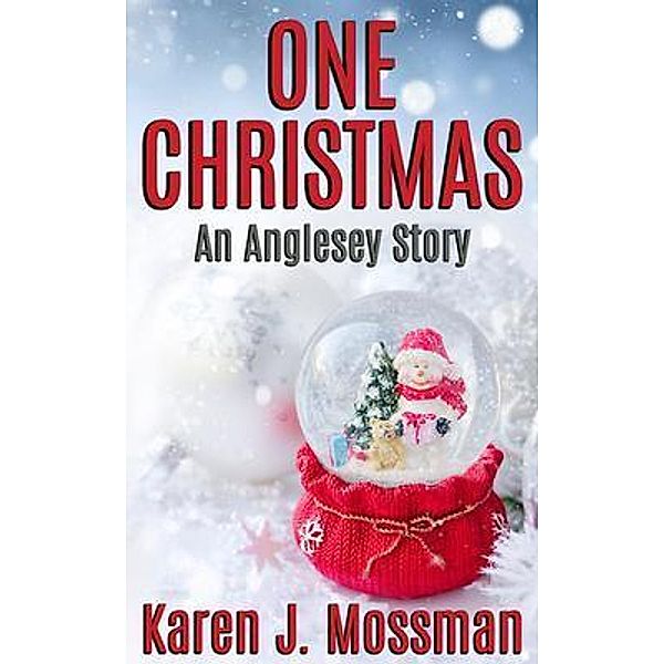 One Christmas / An Anglesey Collection, Karen J. Mossman