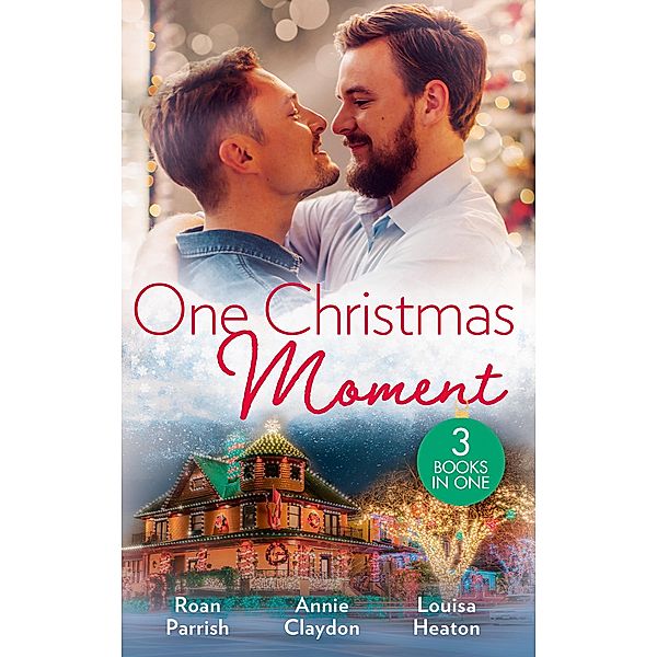 One Christmas Moment: The Lights on Knockbridge Lane (Garnet Run) / Festive Fling with the Single Dad / Christmas with the Single Dad, Roan Parrish, Annie Claydon, Louisa Heaton