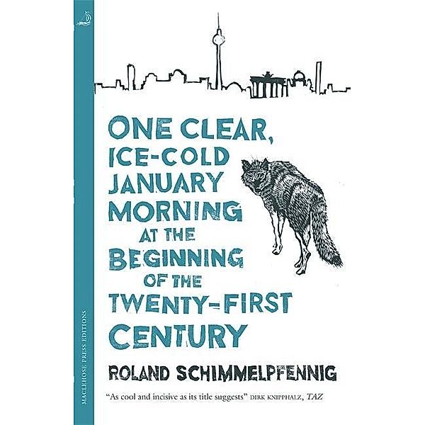 One Clear Ice-cold January Morning at the Beginning of the 21st Century, Roland Schimmelpfennig