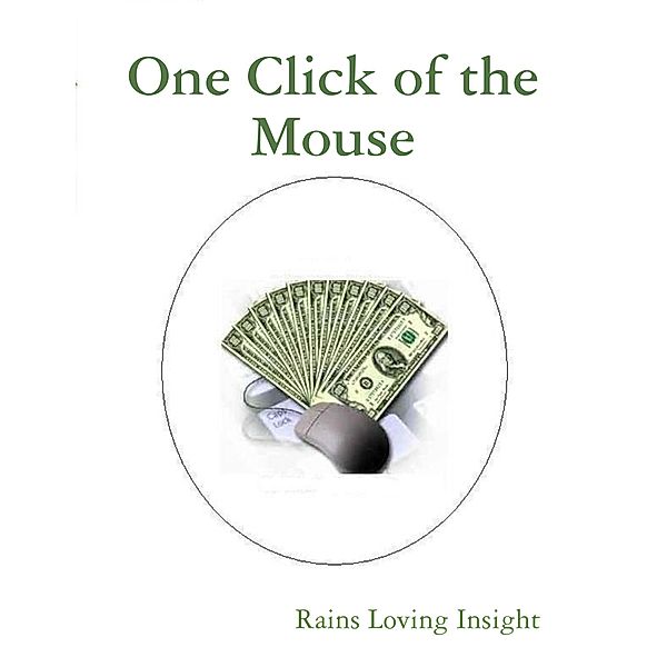 One Click of the Mouse, Rains Loving Insight