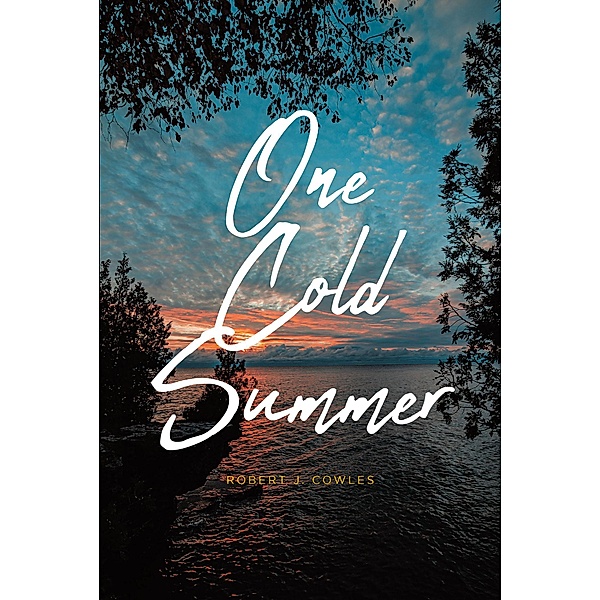 One Cold Summer, Robert J. Cowles