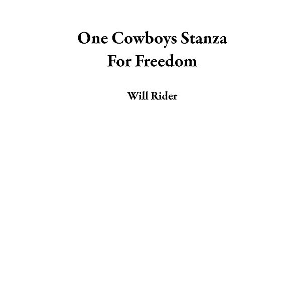 One Cowboys Stanza For Freedom, Will Rider