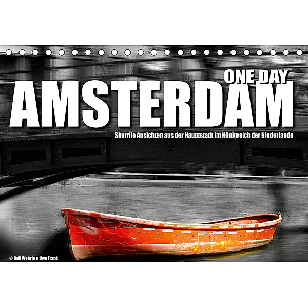 One Day Amsterdam (Tischkalender 2019 DIN A5 quer), Ralf Wehrle und Uwe Frank