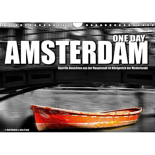 One Day Amsterdam (Wandkalender 2019 DIN A4 quer), Ralf Wehrle und Uwe Frank
