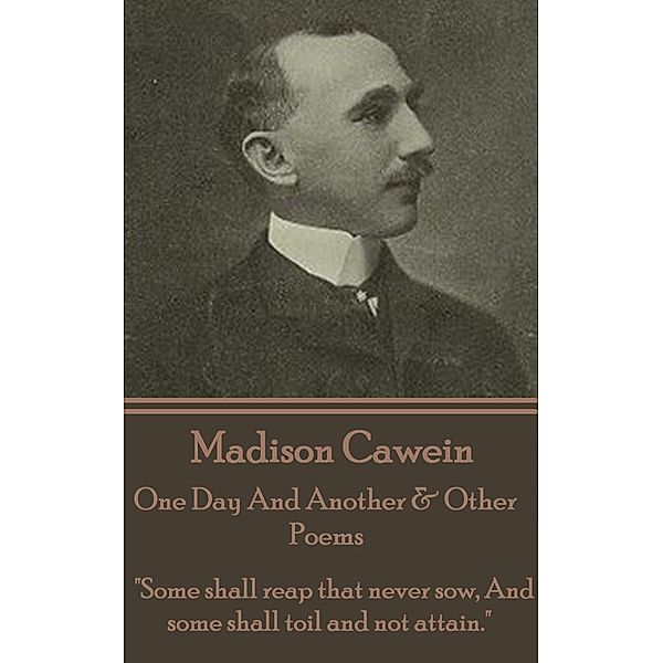 One Day And Another & Other Poems, Madison J Cawein